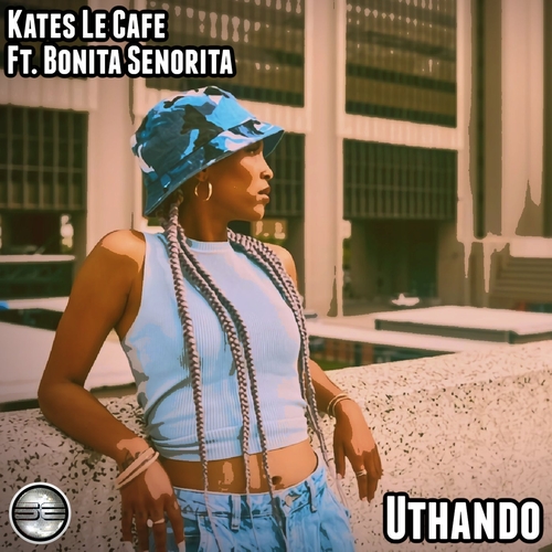 Kates Le Cafe, Bonita Señorita - Uthando [SER366]